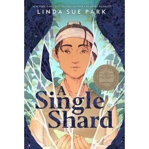 A Single Shard: A Newbery Award Winner -- Linda Sue Park